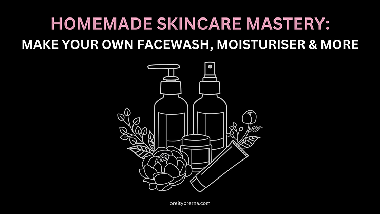 Read more about the article Make Your Own Facewash, Moisturizer And More: Homemade Skincare Mastery